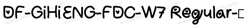 DF-GiHiENG-FDC-W7 Regular字体转换